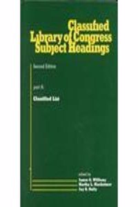 Classified Library of Congress Subject Headings: Part A: Classified List: Second Edition (Books in Library and Information Science Series)