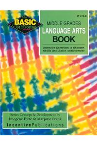 The Basic/Not Boring Middle Grades Language Arts Book Grades 6-8+
