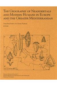 The Geography of Neandertals and Modern Humans in Europe and the Greater Mediterranean