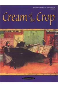 Cream of the Crop, Bk 2