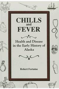 Chills and Fever: Health and Disease in the Early History of Alaska