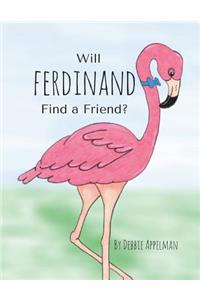 Will Ferdinand Find a Friend