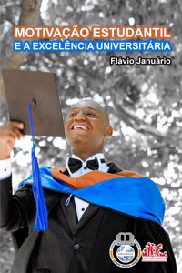 MOTIVAÇÃO ESTUDANTIL E A EXCELÊNCIA UNIVERSITÁRIA - Flávio Januário