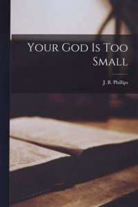 Your God is Too Small