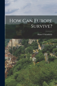 How Can Europe Survive?