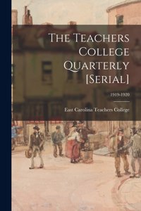 Teachers College Quarterly [serial]; 1919-1920
