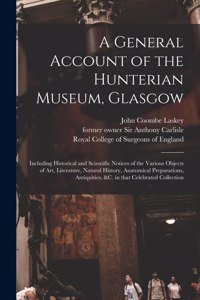 General Account of the Hunterian Museum, Glasgow