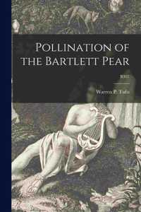 Pollination of the Bartlett Pear; B307