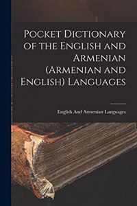 Pocket Dictionary of the English and Armenian (Armenian and English) Languages