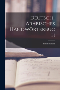 Deutsch-Arabisches Handwörterbuch