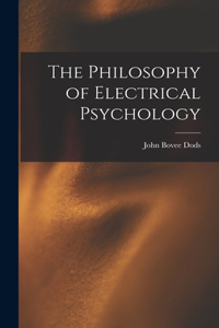 Philosophy of Electrical Psychology