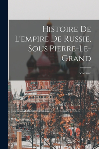 Histoire De L'empire De Russie, Sous Pierre-Le-Grand