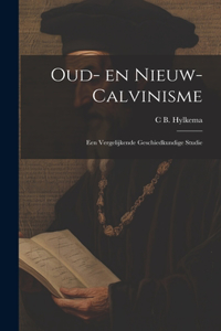 Oud- en nieuw- Calvinisme