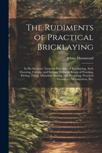 Rudiments of Practical Bricklaying