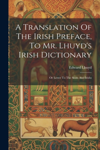 Translation Of The Irish Preface, To Mr. Lhuyd's Irish Dictionary