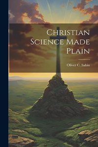 Christian Science Made Plain