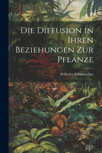 Diffusion in ihren Beziehungen zur Pflanze