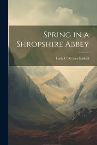 Spring in a Shropshire Abbey