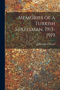 Memories of a Turkish Statesman, 1913-1919