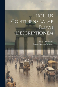 Libellus Continens Salae Fluvii Descriptionem