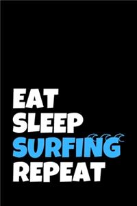 Eat Sleep Surfing Repeat
