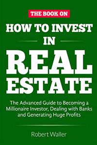 How to Invest in Real Estate