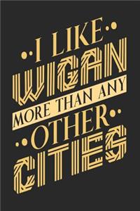 I Like Wigan More Than Any Other Cities