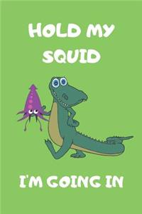 Hold My Squid I'm Going In