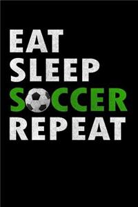 Eat Sleep Soccer Repeat