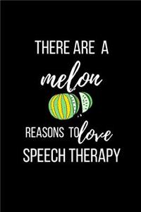 There are a melon reasons to love speech therapy
