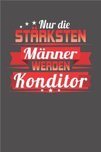 Nur die stärksten Männer werden Konditor
