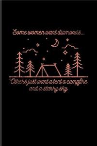 Some Women Want Diamonds Others Just Want A Tent A Campfire And A Starry Sky: Night Sky Lovers & Outdoor Journal - Notebook - Workbook For Usa Campgrounds, Country Lovers & Adventure Fans - 6x9 - 100 Blank Lined Pages