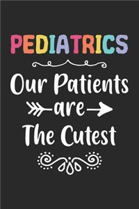 Pediatrics Our Patients Are The Cutest: 6 x 9 Wide Ruled Black And White Composition Notebook 120 Pages