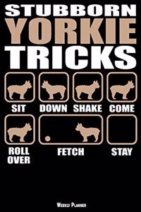 Stubborn Yorkie Tricks Weekly Planner