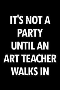 It's Not a Party Until an Art Teacher Walks in