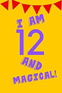 I Am 12 and Magical!