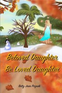 Beloved Daughter Be Loved Daughter
