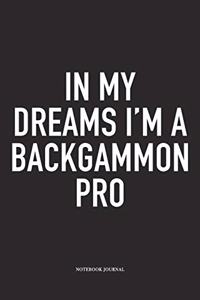 In My Dreams I'm a Backgammon Pro