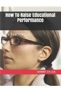 How To Raise Educational Performance