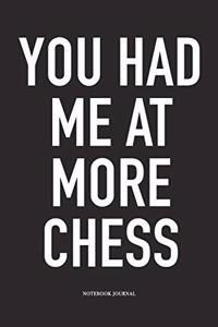 You Had Me at More Chess