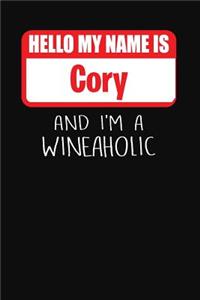 Hello My Name is Cory And I'm A Wineaholic