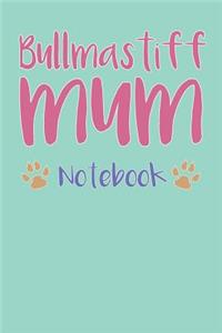 Bullmastiff Mum Composition Notebook of Dog Mum Journal