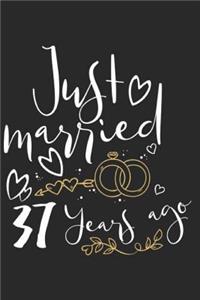 Just Married 37 Years Ago: A Blank Lined Journal for Wedding Anniversaries That Makes a Perfect Wedding Anniversary Gift for Married Couples