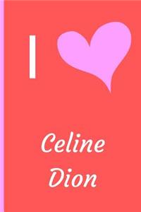 I Love Celine Dion