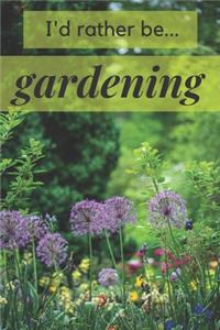 I'd Rather be Gardening