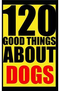 120 good things about dogs