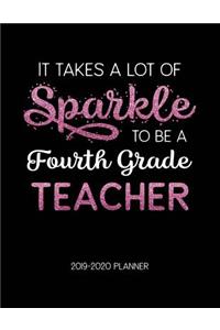 It Takes A Lot of Sparkle to Be A Fourth Grade Teacher 2019-2020 Planner