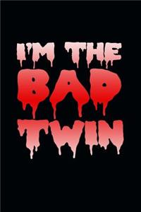 I'm The Bad Twin