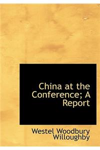 China at the Conference; A Report