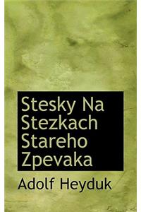 Stesky Na Stezkach Stareho Zpevaka